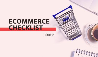 Ecommerce checklist: elements of a modern online store